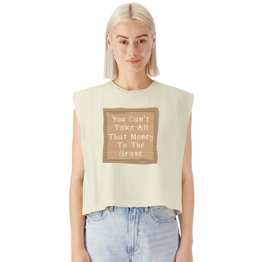 You Can't Take All That Money To The Grave