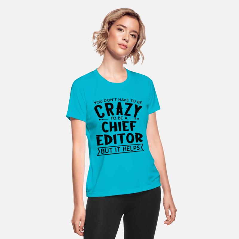 You Don't Have To Be A Crazy Chief Editor