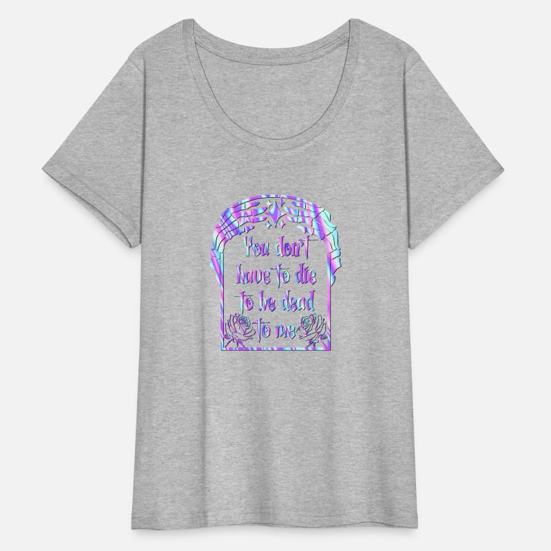 You Don'T Have To Die To Be Dead To Me