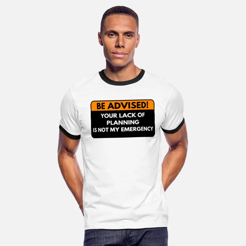 Your Lack Of Planning Is Not My Emergency