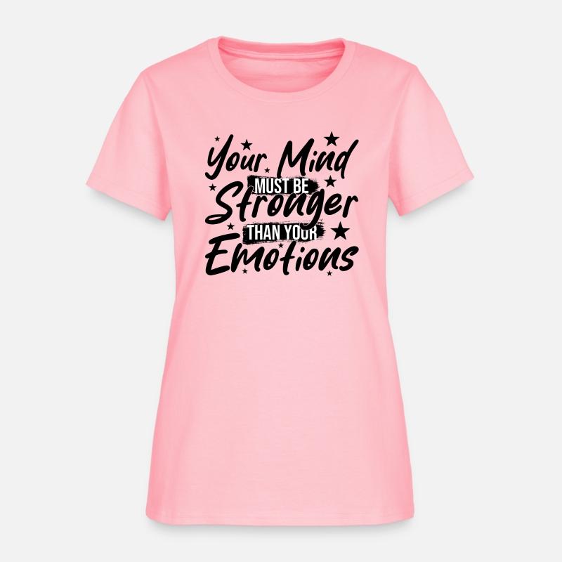 Your Mind Must be Stronger Than Your Emotions